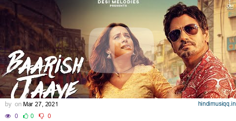 Baarish Ki Jaaye | B Praak Ft Nawazuddin Siddiqui & Sunanda Sharma | Jaani | Arvindr Khaira | DM pagalworld mp3 song download