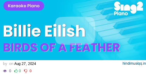 Billie Eilish - BIRDS OF A FEATHER (Lower Key) Piano Karaoke pagalworld mp3 song download