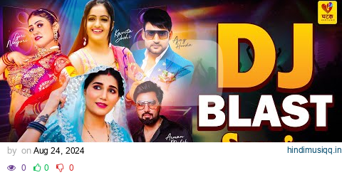 Dj Blast Songs 2024 | Sapna Choudhary | Ajay Hooda | Kavita Joshi | Armaan Malik | Gori Nagori pagalworld mp3 song download