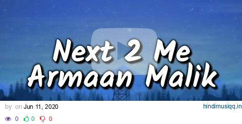 Armaan Malik - Next 2 Me (Lyrics Video) pagalworld mp3 song download