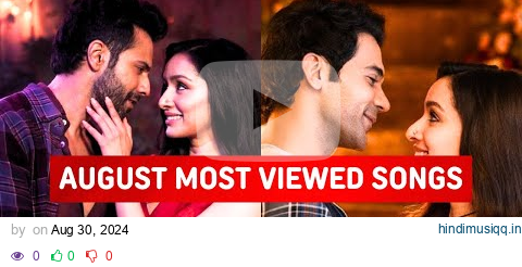 August 2024 Most Viewed Indian Songs | Top 25 Bollywood Hindi Songs Of August 2024 pagalworld mp3 song download