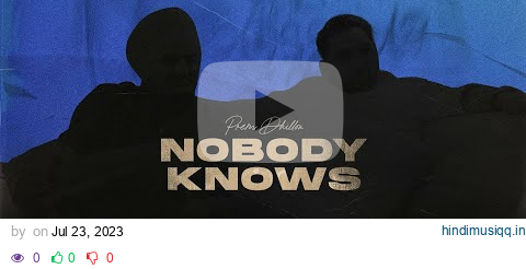 NOBODY KNOWS (Official Song) Prem Dhillon | RASS | Latest Punjabi Songs 2023 pagalworld mp3 song download