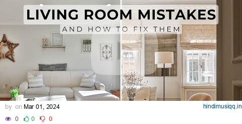 10 Living Room Interior Design Mistakes & How To Fix Them pagalworld mp3 song download