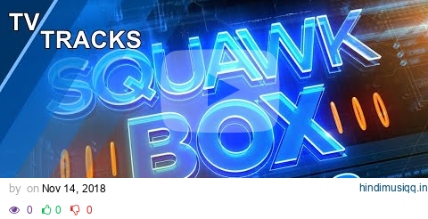 CNBC Squawk Box (US) - Theme (2014-2019) pagalworld mp3 song download