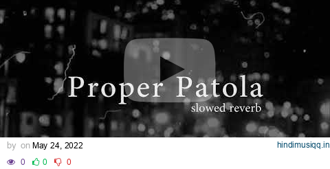 [0_0] Proper Patola // slowed reverb pagalworld mp3 song download