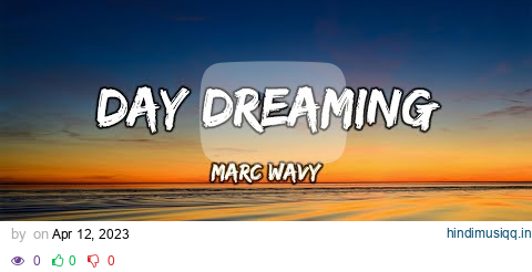 DAYDREAMING - marc wavy (lyrics) pagalworld mp3 song download