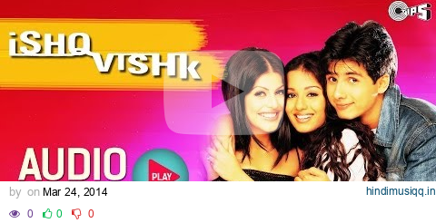 Ishq Vishk Jukebox - Full Album Songs | Shahid, Amrita, Shenaz, Anu Malik pagalworld mp3 song download