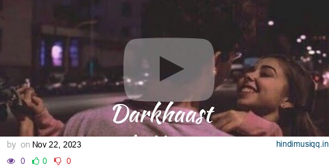 Darkhaast ~ slowed + reverb ~ @heartstrings12 pagalworld mp3 song download