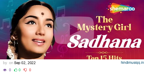 The Mystery Girl - Sadhana Hit Songs | Hindi Songs | Top 15 Hits Songs | Non-Stop Jukebox pagalworld mp3 song download