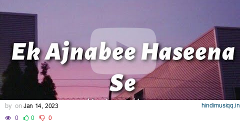 Ek Ajnabee Haseena Se -lyrics || Kishore Kumar || Ajnabee ||@LYRICS🖤 pagalworld mp3 song download