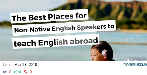 The Best Places for Non Native English Speakers to Teach English Abroad pagalworld mp3 song download