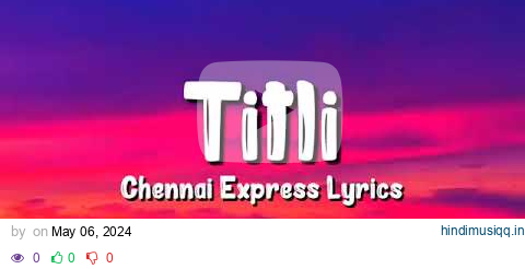 Titli Lyrics  | Chennai Express  | Chinmayi, Gopi Sunder, Shahrukh Khan, Deepika Padukone | pagalworld mp3 song download