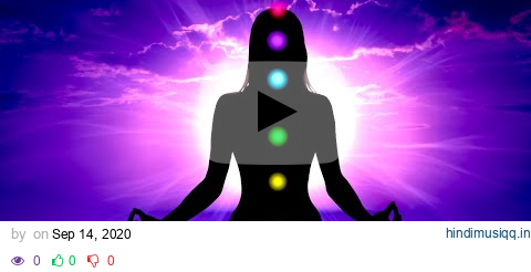 30 Minute to Unblock ALL 7 CHAKRAS • Aura Cleansing • Chakra Balancing and Healing pagalworld mp3 song download