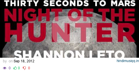 Thirty Seconds To Mars - Night Of The Hunter (Shannon Leto Remix) pagalworld mp3 song download