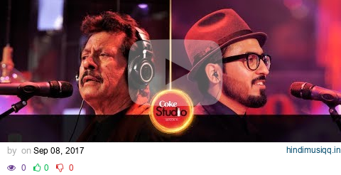 Coke Studio Season 10| Sab Maya Hai| Attaullah Esakhelvi & Sanwal Esakhelvi pagalworld mp3 song download