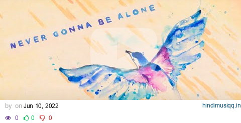 Jacob Collier - Never Gonna Be Alone (feat. Lizzy McAlpine & John Mayer) [Official Lyric Video] pagalworld mp3 song download