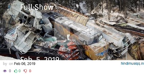 The National for February 5, 2019 — Derailment Investigation, Trump's SOTU, Jason Kenney Interview pagalworld mp3 song download