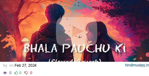 Bhala pauchu ki || odia romantic Lofi Song (Slowed+Reverb)@Odialofisong-op3li pagalworld mp3 song download