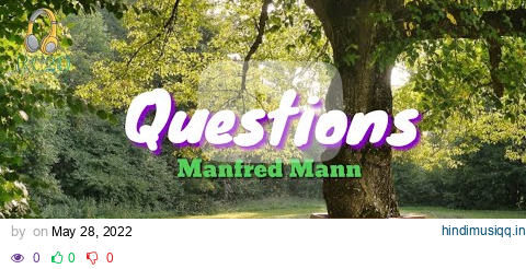 Questions (Lyrics) by Manfred Mann pagalworld mp3 song download