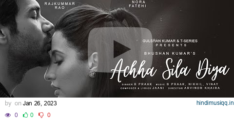 Achha Sila Diya (Audio) Jaani & B Praak Feat. Nora F & Rajkummar R | Nikhil-Vinay, Yogesh |Bhushan K pagalworld mp3 song download