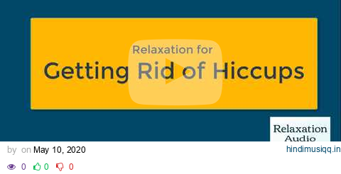 Relaxation for Getting Rid of Hiccups pagalworld mp3 song download