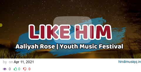 LIKE HIM with Lyrics by Aaliyah Rose pagalworld mp3 song download