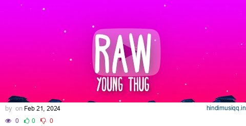 Young Thug - Raw (Might Just) Lyrics pagalworld mp3 song download