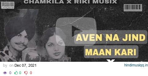 Aven Na jinde Maan Karin X  Amar singh Chamkila X Riki music pagalworld mp3 song download