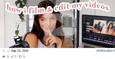 HOW I EDIT & FILM MY VIDEOS! *spilling all my secrets* pagalworld mp3 song download