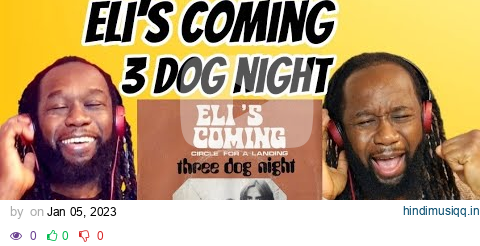 THREE DOG NIGHT Eli's coming REACTION - Such an exciting song! First time hearing pagalworld mp3 song download