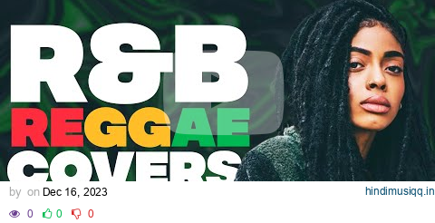 BEST REGGAE R&B COVERS MIX VOL.4 |  LOVERS ROCK MIX | POP & RNB REGGAE COVERS MIX - DJ LANCE THE MAN pagalworld mp3 song download