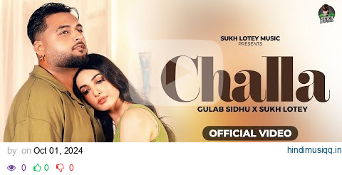 Challa (Official Video) Gulab Sidhu ft Sukh Lotey I New Punjabi Song 2024 | Latest Punjabi Song 2024 pagalworld mp3 song download