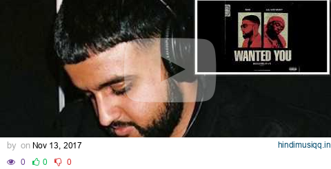 Nav - Wanted You Feat. Lil Uzi Vert (Clean Audio) pagalworld mp3 song download