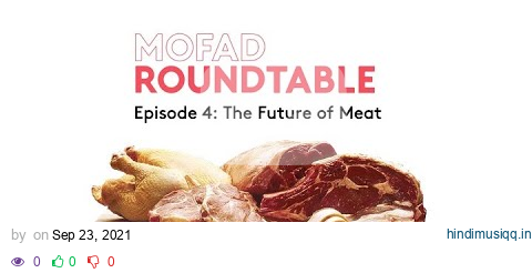 MOFAD Roundtable Episode 4 Animal, Vegetable ... Miracle? The Future of Meat pagalworld mp3 song download