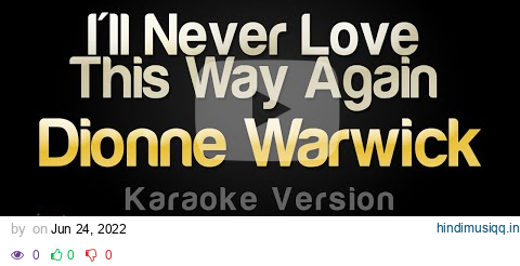 Dionne Warwick - I'll Never Love This Way Again (Karaoke Version) pagalworld mp3 song download