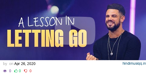 A Lesson In Letting Go | Pastor Steven Furtick | Elevation Church pagalworld mp3 song download