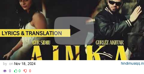 AINKA Lyrics & Translation Gur Sidhu | Gurlez Akhtar | Kaptaan | New Punjabi Song 2024 pagalworld mp3 song download