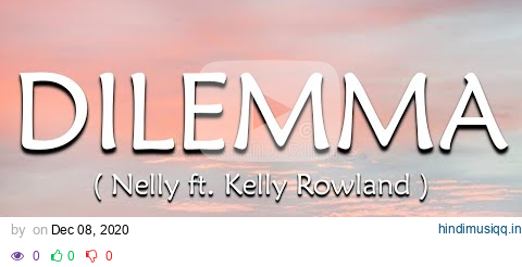 Dilemma (Lyrics) - Nelly  ft. Kelly Rowland pagalworld mp3 song download