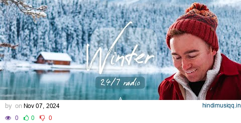 Winter Radio ❄️ | beautiful scenery with acoustic/indie folk music | 24/7 Live alexrainbirdRadio pagalworld mp3 song download