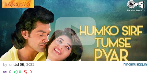 Humko Sirf Tumse Pyar Hai | Barsaat | Bobby Deol, Twinkle Khanna | Kumar Sanu, Alka Yagnik|90's Hits pagalworld mp3 song download