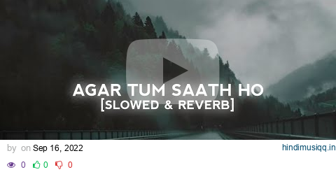 Agar Tum Saath ho (Slowed+Reverb) - ARIJIT SINGH pagalworld mp3 song download