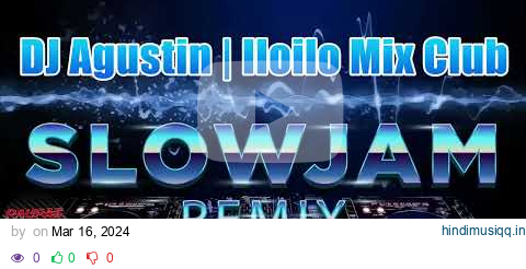 🇵🇭 SLOWJAM x LOVE SONG REMIX x DJ AGUSTIN ILOILO MIX CLUB pagalworld mp3 song download