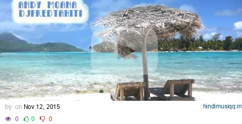 Andy Moana & Dj Fred Tahiti - Dream Island (Zouk Version 2015) pagalworld mp3 song download