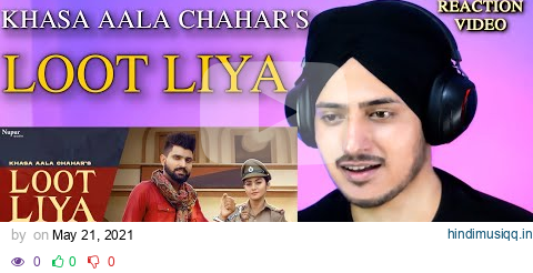 Reaction on LOOT LIYA | KHASA AALA CHAHAR  | Sweta Chauhan | New Haryanvi Songs Haryanavi 2021 pagalworld mp3 song download