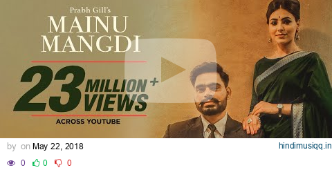 Mainu Mangdi Prabh Gill | Official Video Song | Desi Routz | Maninder Kailey | Latest Punjabi Songs pagalworld mp3 song download