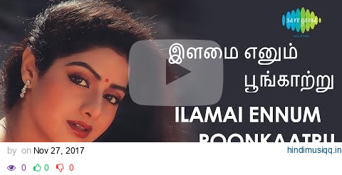 Ilamai Enum Poongatru - Lyric Video | Sridevi | Ilaiyaraaja | Kannadasan | Tamil | Original HD Song pagalworld mp3 song download