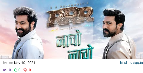 Naacho Naacho Video Song - RRR - NTR, Ram Charan | M M Kreem | SS Rajamouli | Vishal Mishra & Rahul pagalworld mp3 song download