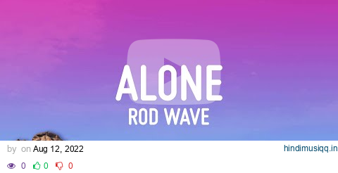 Rod Wave - Alone (Lyrics) pagalworld mp3 song download