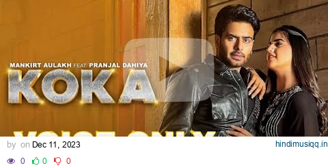 KOKA (VOICE ONLY) | Mankirt Aulakh | Simar Kaur| Pranjal Dahiya pagalworld mp3 song download