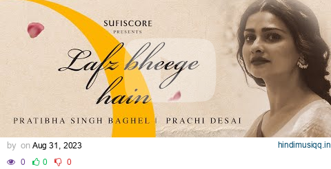 Lafz Bheege Hain (New Poetry) | Ajay Sahaab |Pratibha Singh Baghel | Prachi Desai | Sufiscore Ghazal pagalworld mp3 song download